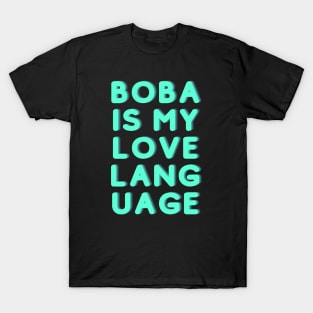 Boba Is My Love Language T-Shirt